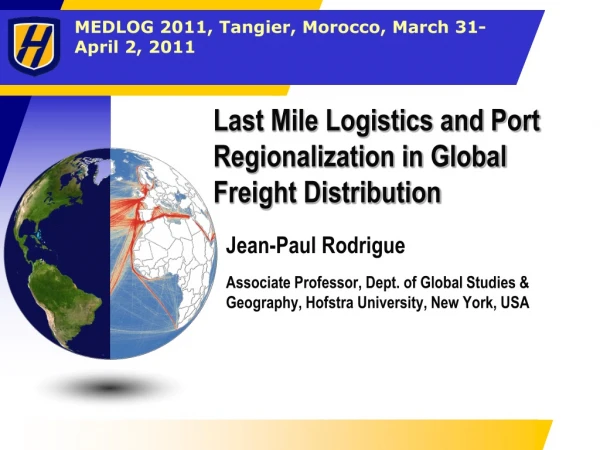 Last Mile Logistics and Port Regionalization in Global Freight Distribution