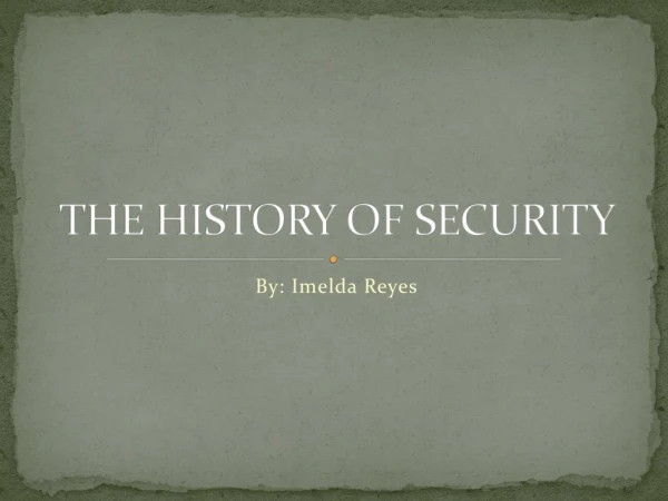 THE HISTORY OF SECURITY