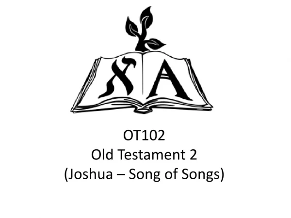OT102 Old Testament 2 (Joshua – Song of Songs)