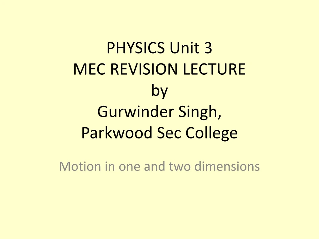 physics unit 3 mec revision lecture by gurwinder singh parkwood sec college