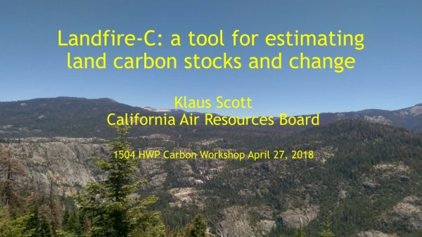 Landfire -C: a tool for estimating land carbon stocks and change