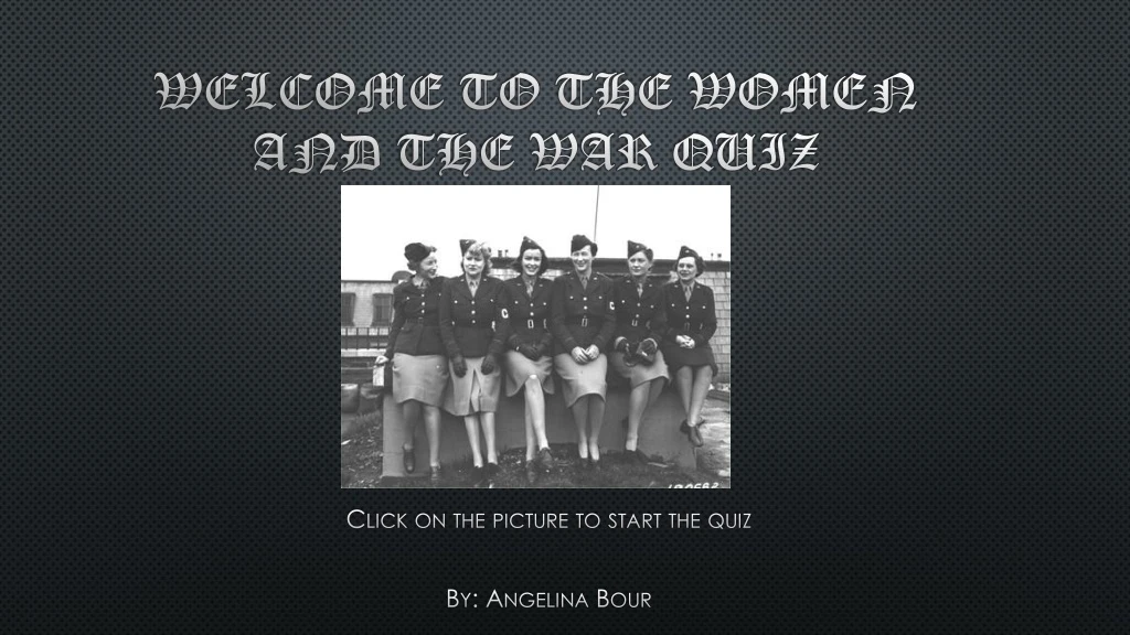 welcome to the women and the war quiz