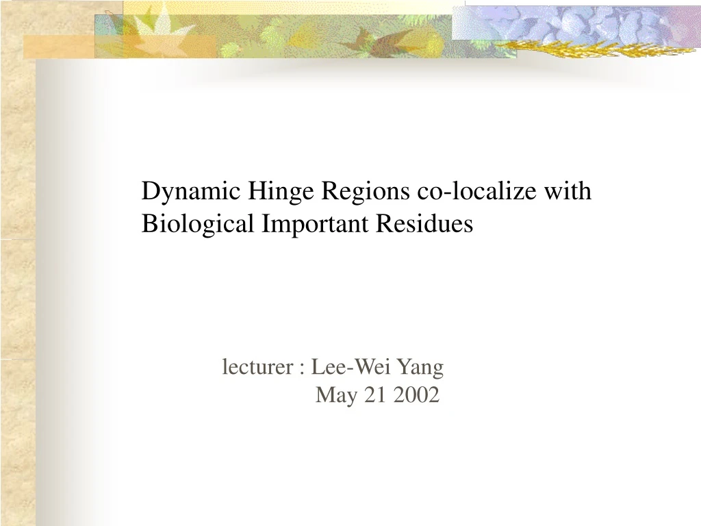 dynamic hinge regions co localize with biological