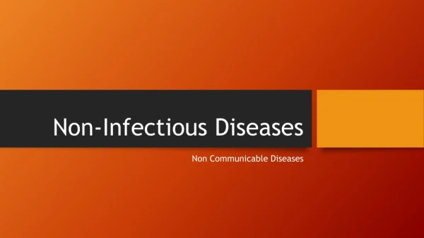 Non-Infectious Diseases