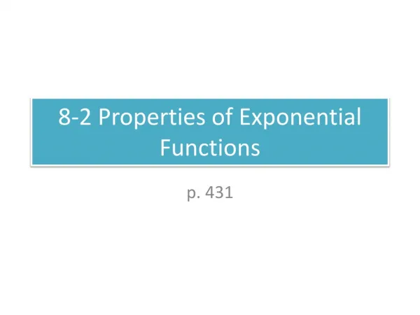 8-2 Properties of Exponential Functions