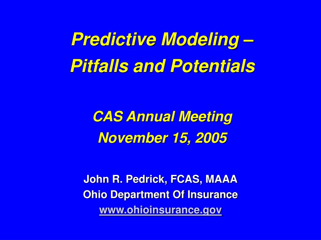 predictive modeling pitfalls and potentials cas annual meeting november 15 2005
