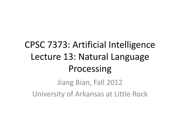 CPSC 7373: Artificial Intelligence Lecture 13: Natural Language Processing