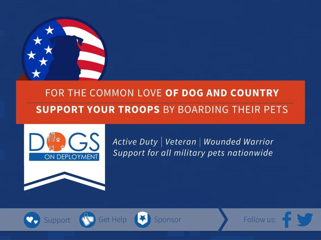 for the common love of dog and country support your troops by boarding their pets