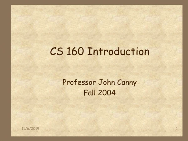 CS 160 Introduction