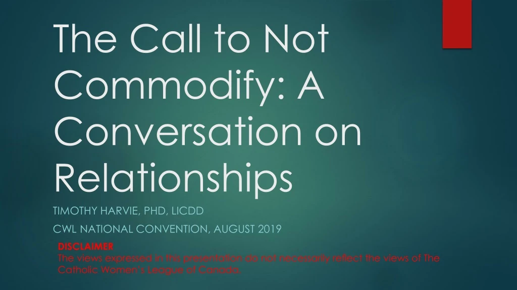 the call to not commodify a conversation on relationships