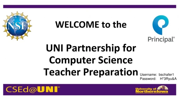 WELCOME to the UNI Partnership for Computer Science Teacher Preparation