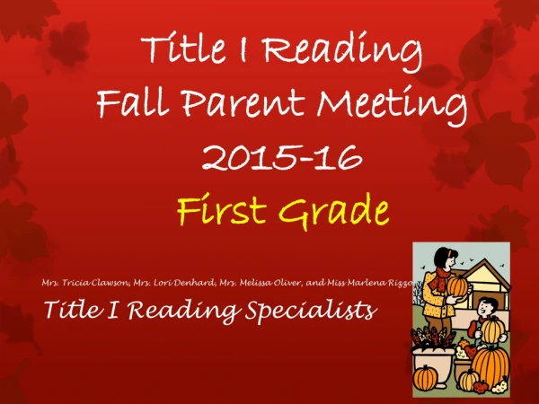 Title I Reading Fall Parent Meeting 2015-16 First Grade