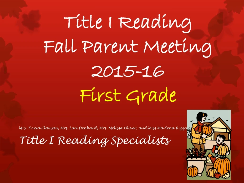 title i reading fall parent meeting 2015 16 first grade