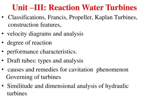 Unit –III: Reaction Water Turbines