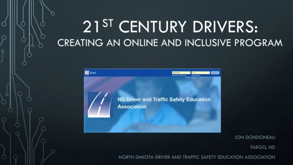 21 st Century Drivers: Creating an online and inclusive program