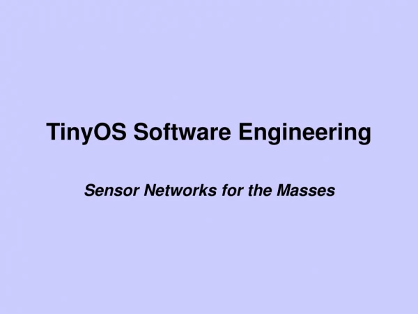 TinyOS Software Engineering