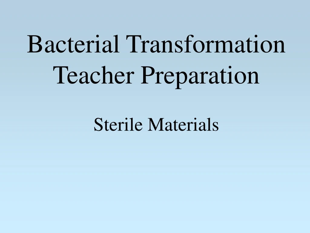 bacterial transformation teacher preparation