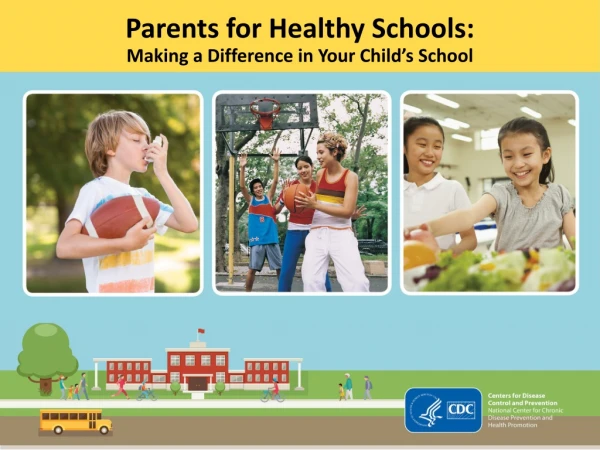 Parents for Healthy Schools: Making a Difference in Your Child’s School