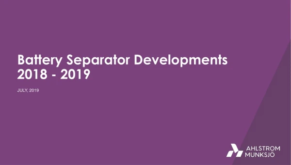 Battery Separator Developments 2018 - 2019