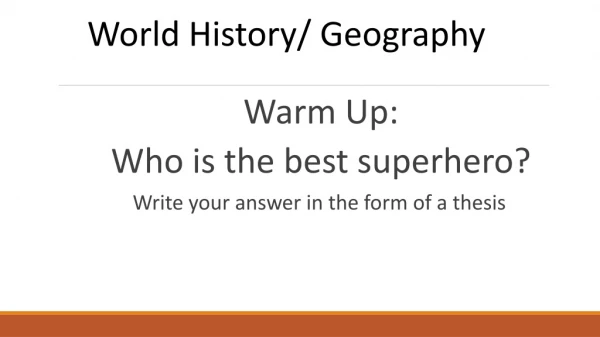 Warm Up: Who is the best superhero? Write your answer in the form of a thesis
