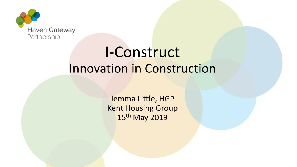 i construct innovation in construction jemma little hgp kent housing group 15 th may 2019