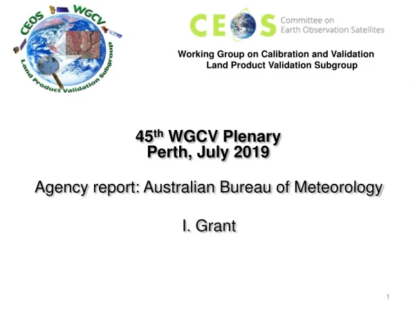 45 th WGCV Plenary Perth, July 2019