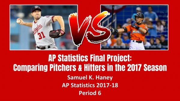 AP Statistics Final Project: Comparing Pitchers &amp; Hitters in the 2017 Season