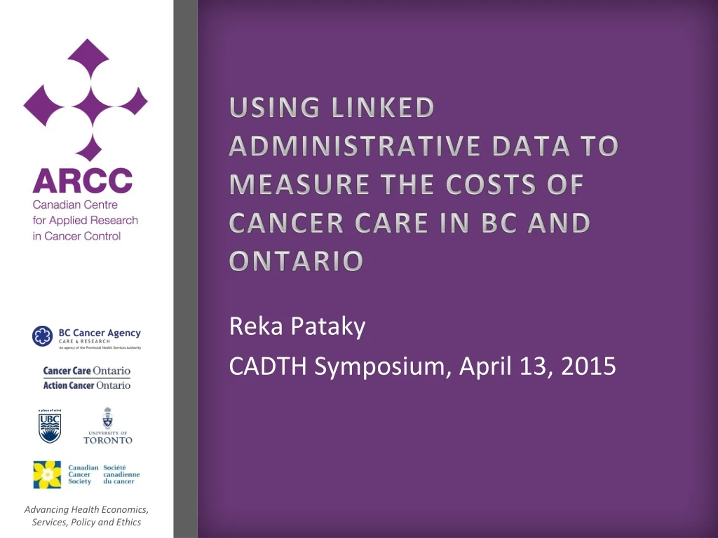 using linked administrative data to measure the costs of cancer care in bc and ontario