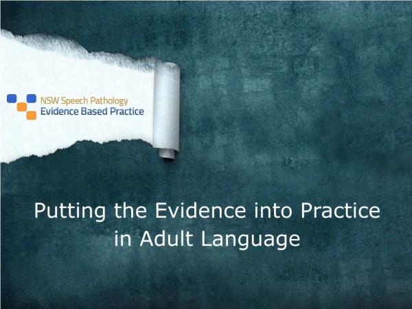 Putting the Evidence into Practice i n Adult Language