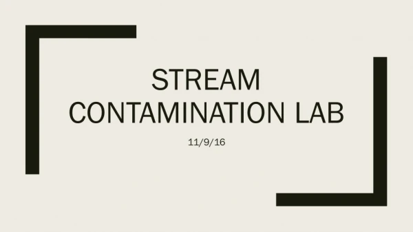 Stream Contamination Lab