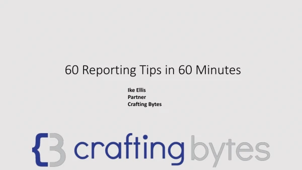 60 Reporting Tips in 60 Minutes