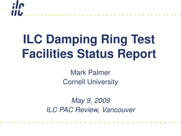ILC Damping Ring Test Facilities Status Report