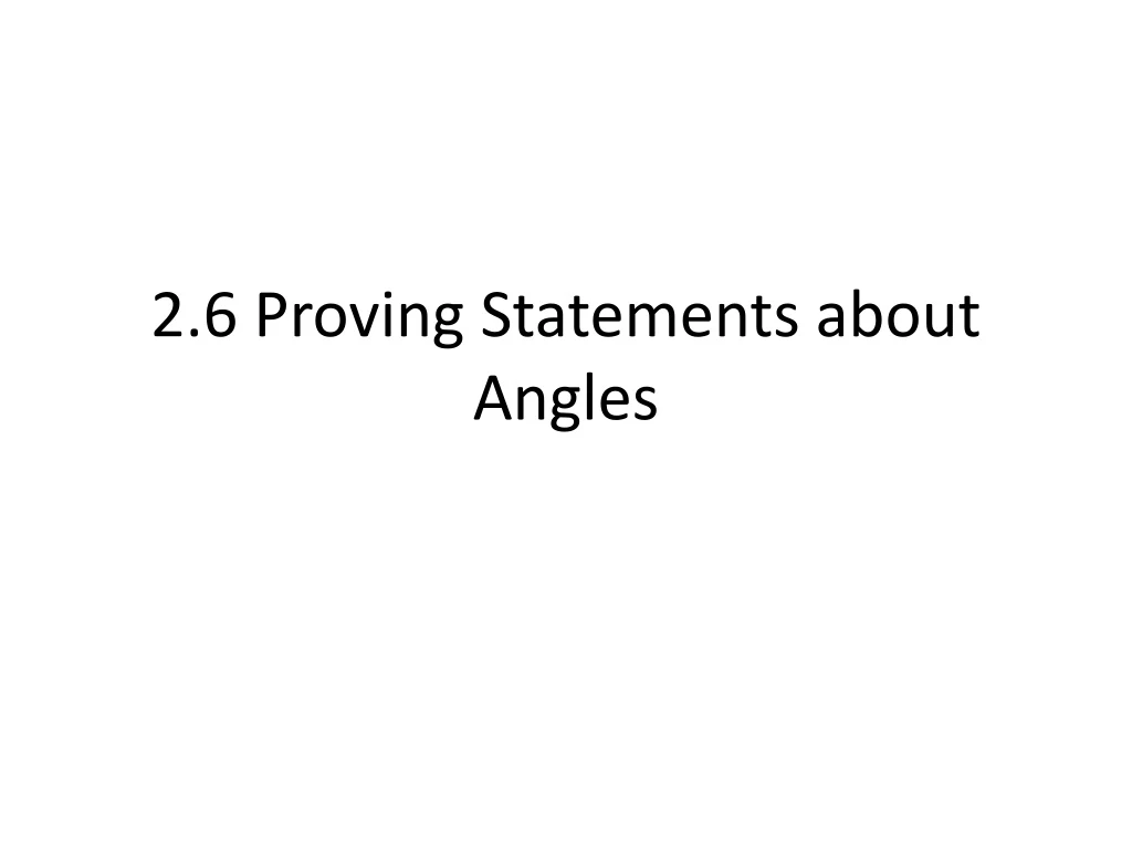 2 6 proving statements about angles