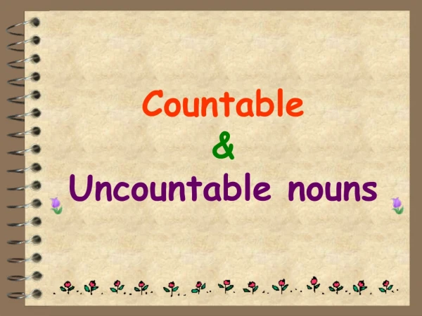 Countable &amp; Uncountable nouns
