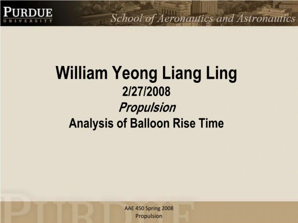 William Yeong Liang Ling 2/27/2008 Propulsion Analysis of Balloon Rise Time