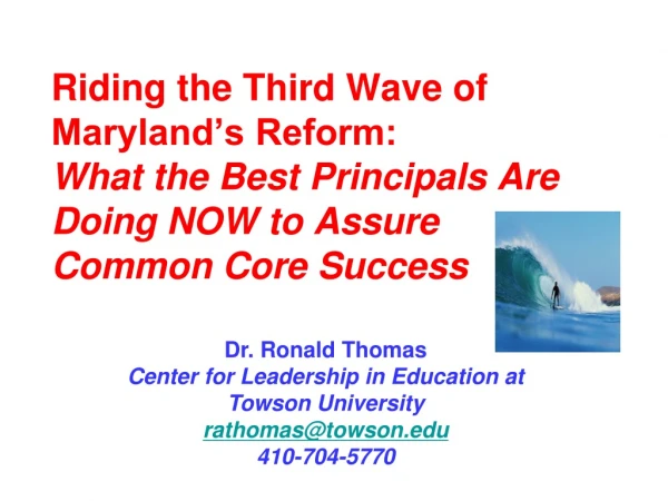 Dr. Ronald Thomas Center for Leadership in Education at Towson University rathomas@towson