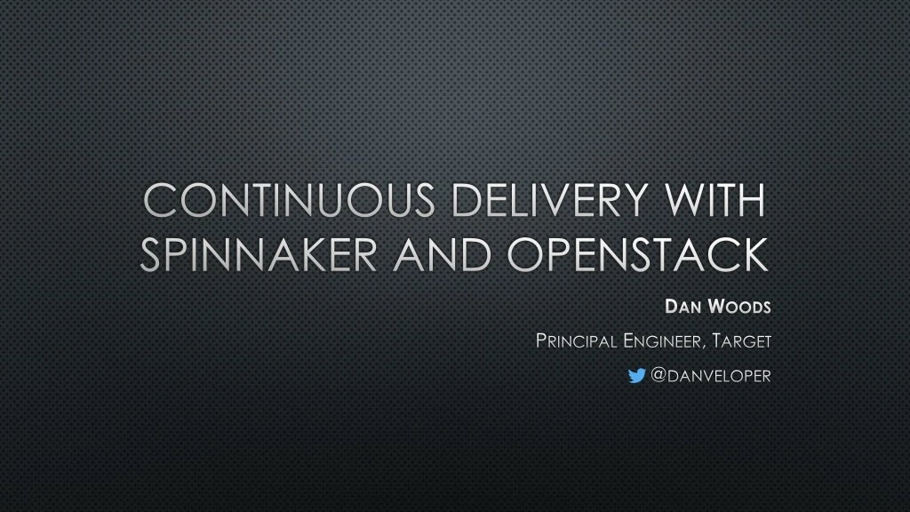 continuous delivery with spinnaker and openstack