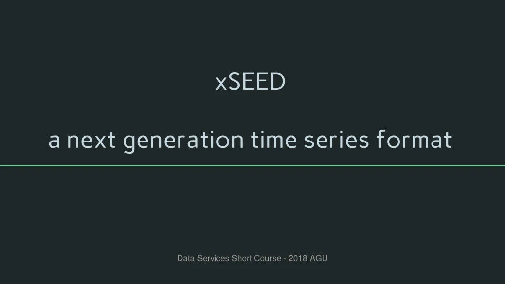 xseed a next generation time series format