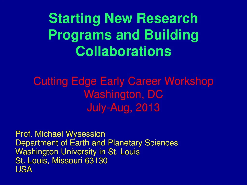 starting new research programs and building collaborations
