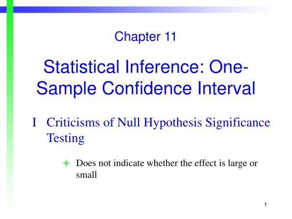 Chapter 11 Statistical Inference: One- Sample Confidence Interval