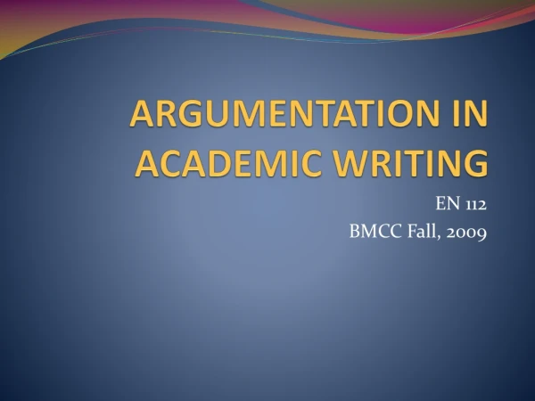 ARGUMENTATION IN ACADEMIC WRITING
