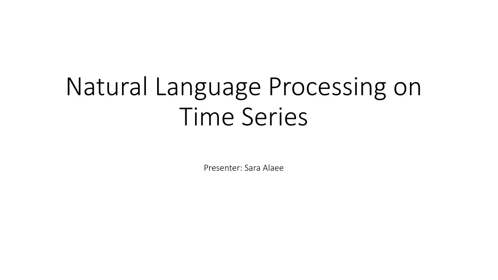 natural language processing on time series presenter sara alaee