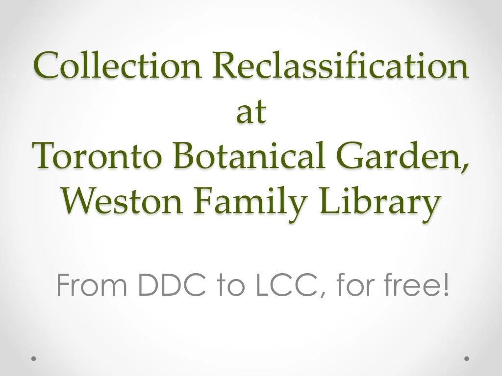 collection reclassification at toronto botanical garden weston family library