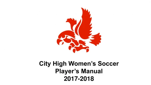 City High Women’s Soccer Player’s Manual 201 7 - 2018