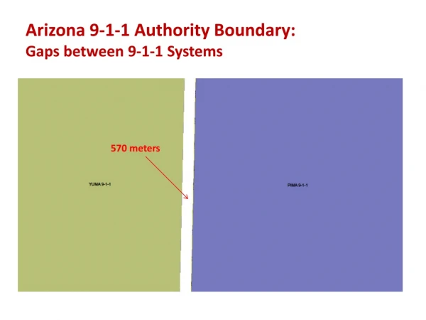 Arizona 9-1-1 Authority Boundary: Gaps between 9-1-1 Systems