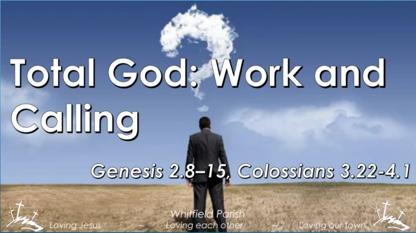 Total God: Work and Calling