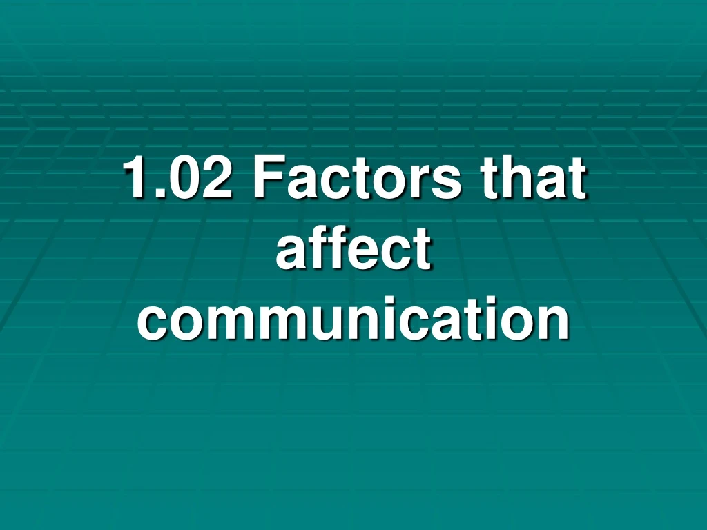 1 02 factors that affect communication