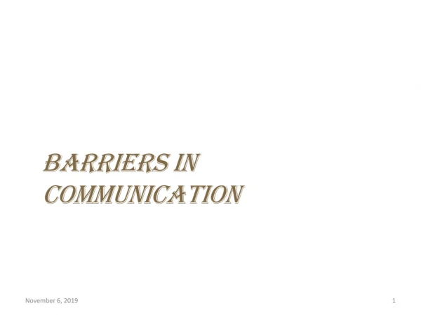 BARRIERS IN COMMUNICATION