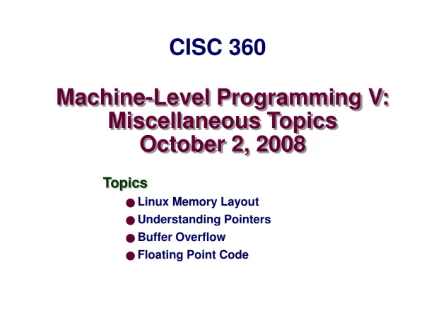 Machine-Level Programming V: Miscellaneous Topics October 2, 2008