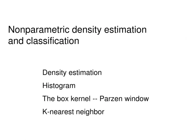 Nonparametric density estimation and classification